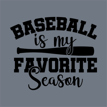 Text graphic on a gray background reads: Black Baseball is My Favorite Season, perfect for any baseball mom! This InkMerge DTF transfer features script and bold all-caps fonts with a black bat accent—ready to press.